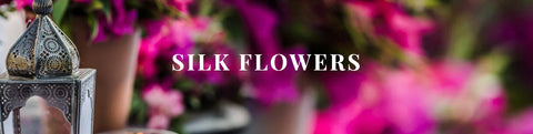 SILK FLOWERS